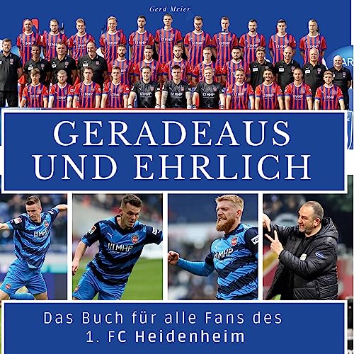 Das Buch für alle Fans des 1. FC Heidenheim: Geradeaus und ehrlich von 27Amigos