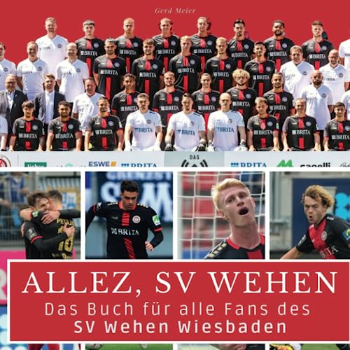 Das Buch für alle Fans des SV Wehen Wiesbaden: Allez, SV Wehen von 27 Amigos