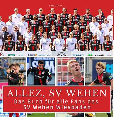 Das Buch für alle Fans des SV Wehen Wiesbaden: Allez, SV Wehen