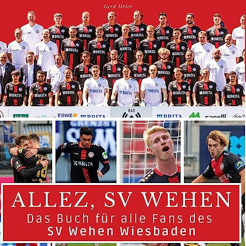 Das Buch für alle Fans des SV Wehen Wiesbaden: Allez, SV Wehen Das Buch für alle Fans des SV Wehen Wiesbaden: Allez, SV Wehen