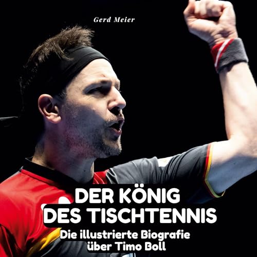 Der König des Tischtennis: Die illustrierte Biografie über Timo Boll von 27amigos