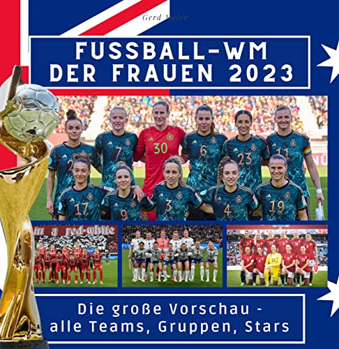 Fußball-WM der Frauen 2023 in Australien und Neuseeland: Die große Vorschau - alle Teams, Gruppen, Stars von 27 Amigos