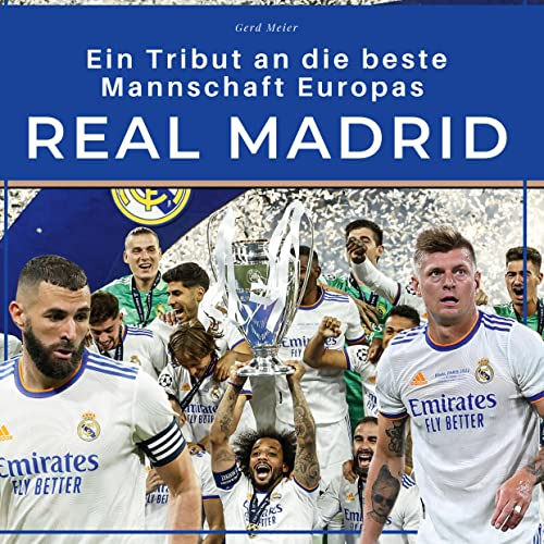 Real Madrid: Ein Tribut an die beste Mannschaft Europas