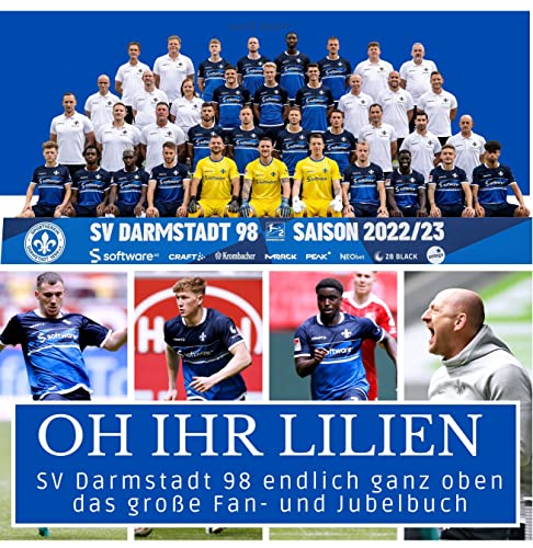 SV Darmstadt 98: Endlich ganz oben. Das große Fan- und Jubelbuch - Oh ihr Lilien SV Darmstadt 98: Endlich ganz oben. Das große Fan- und Jubelbuch - Oh ihr Lilien von 27 Amigos