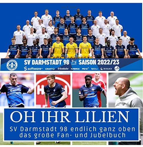 SV Darmstadt 98: Endlich ganz oben. Das große Fan- und Jubelbuch - Oh ihr Lilien von 27 Amigos