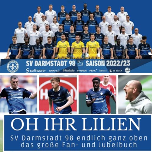 SV Darmstadt 98: Endlich ganz oben. Das große Fan- und Jubelbuch - Oh ihr Lilien