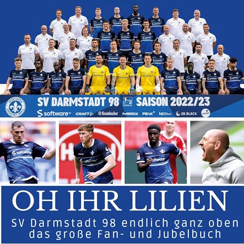 SV Darmstadt 98: Endlich ganz oben. Das große Fan- und Jubelbuch - Oh ihr Lilien