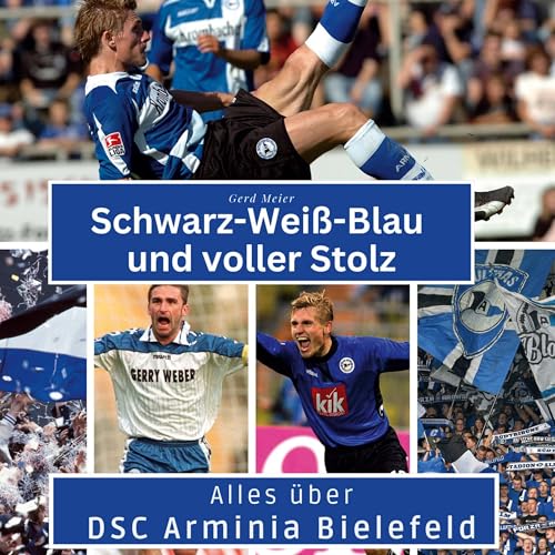 Schwarz-Weiß-Blau und voller Stolz: Alles über DSC Arminia Bielefeld Schwarz-Weiß-Blau und voller Stolz: Alles über DSC Arminia Bielefeld