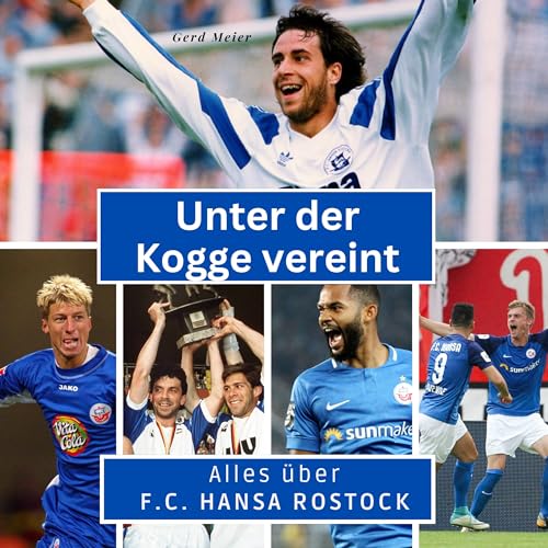 Unter der Kogge vereint: Alles über F.C. Hansa Rostock von 27amigos