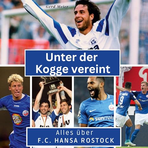 Unter der Kogge vereint: Alles über F.C. Hansa Rostock von 27Amigos