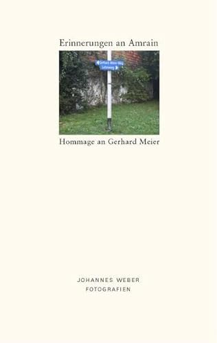 Erinnerungen an Amrain: Hommage an Gerhard Meier von NIMBUS. Kunst und Bücher AG
