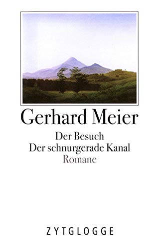 Werke Band 2: Der Besuch (1976) Der schnurgerade Kanal (1977). Die ersten Romane. von Zytglogge-Verlag
