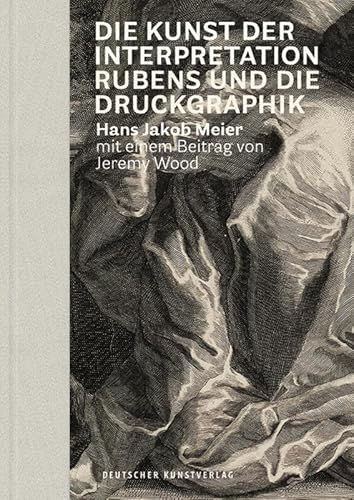 Die Kunst der Interpretation: Rubens und die Druckgraphik
