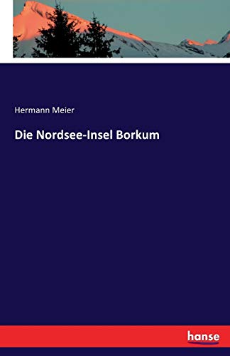 Die Nordsee-Insel Borkum von Hansebooks