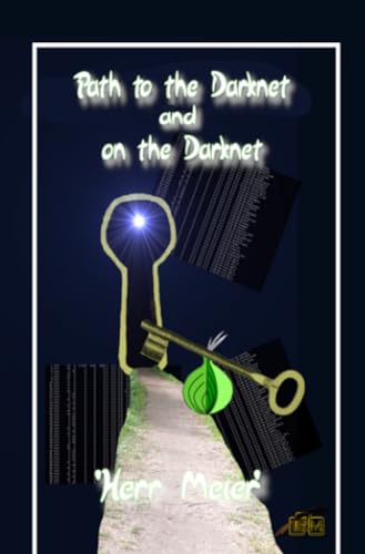 Path to the Darknet: and on the Darknet von epubli