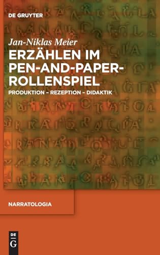 Erzählen im Pen-and-Paper-Rollenspiel: Produktion – Rezeption – Didaktik (Narratologia, 84, Band 84)