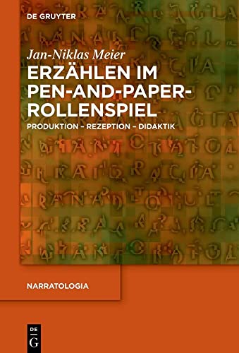 Erzählen im Pen-and-Paper-Rollenspiel: Produktion – Rezeption – Didaktik (Narratologia, 84, Band 84)