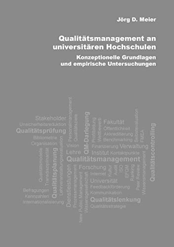 Qualitätsmanagement an universitären Hochschulen: Konzeptionelle Grundlagen und empirische Untersuchungen
