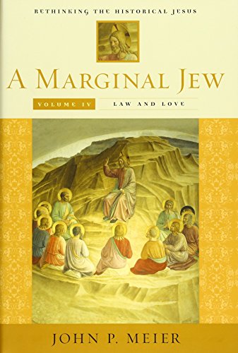 A Marginal Jew: Rethinking the Historical Jesus, Law and Love (Anchor Yale Bible Reference Library, Band 4) von Yale University Press