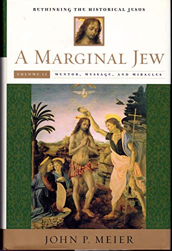 A Marginal Jew: Rethinking the Historical Jesus (Anchor Bible Reference Library)