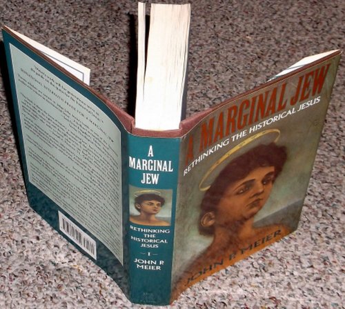 A Marginal Jew: Rethinking the Historical Jesus : The Roots of the Problem and the Person (Anchor Bible Reference Library)