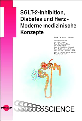 SGLT-2-Inhibition, Diabetes und Herz - Moderne medizinische Konzepte (UNI-MED Science) von Uni-Med Verlag AG
