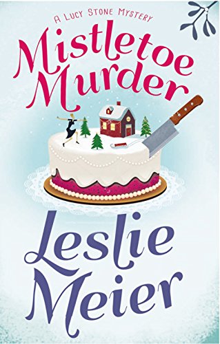 Mistletoe Murder (Lucy Stone Mysteries, 1)