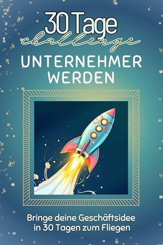 Unternehmer werden - Das perfekte Geschenk für Weihnachten und Geburtstag und jeden Anlass: Bringe deine Geschäftsidee in 30 Tagen zum Fliegen von FlipFlop
