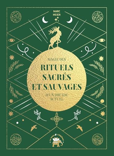 Magie des rituels sacrés et sauvages d'un druide actuel