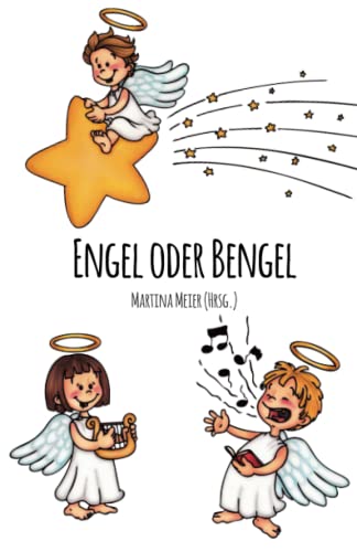 Engel oder Bengel: Kinder schreiben für Kinder