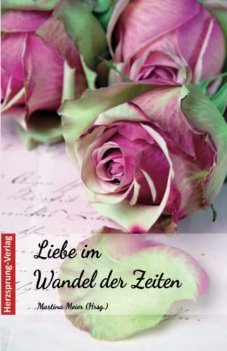 Liebe im Wandel der Zeiten von Herzsprung-Verlag