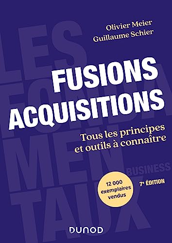 Fusions Acquisitions - 7e éd.: Tous les principes et outils à connaître