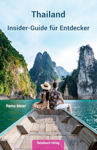 Thailand: Insider-Guide für Entdecker von Reisebuch Verlag