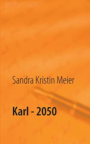Karl - 2050: Satirische Dystopie