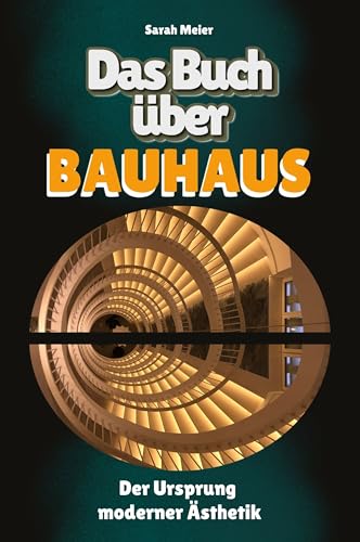 Das Buch über Bauhaus: Der Ursprung moderner Ästhetik von FlipFlop