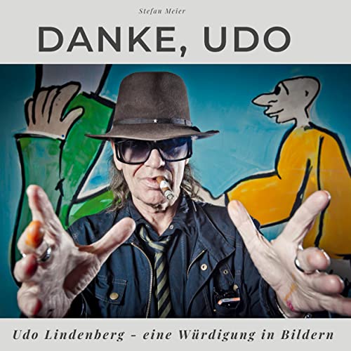 Danke, Udo: Udo Lindenberg - eine Würdigung in Bildern
