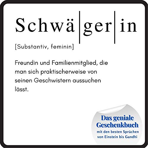 Schwägerin: Das geniale Geschenkbuch mit den besten Sprüchen von Einstein bis Gandhi von 27 Amigos