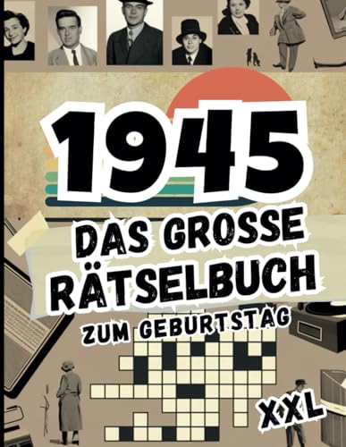 1945 – Das große Rätselbuch: Das besondere Geschenk zum 80. Geburtstag mit Sudokus, Kreuzworträtseln und vielem mehr (Geschenkbücher für jede Altersgruppe) 1945 – Das große Rätselbuch: Das besondere Geschenk zum 80. Geburtstag mit Sudokus, Kreuzworträtseln und vielem mehr (Geschenkbücher für jede Altersgruppe)