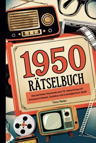 1950 – Rätselbuch: Das perfekte Geschenk zum 75. Geburtstag mit Kreuzworträtseln, Sudokus und nostalgischem Spaß von Independently published