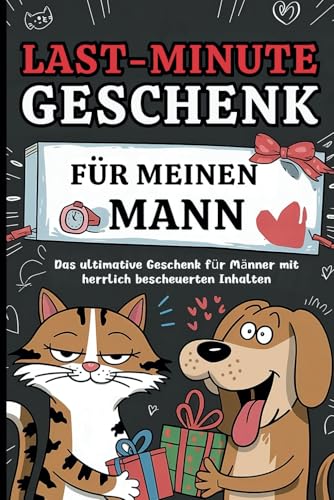Last-Minute Geschenk für meinen Mann: Das ultimative Geschenk für Männer mit herrlich bescheuerten Inhalten von Independently published