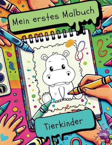 Mein erstes Malbuch: Tierkinder von Independently published