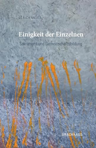 Einigkeit der Einzelnen: Sakrament und Gemeinschaftsbildung
