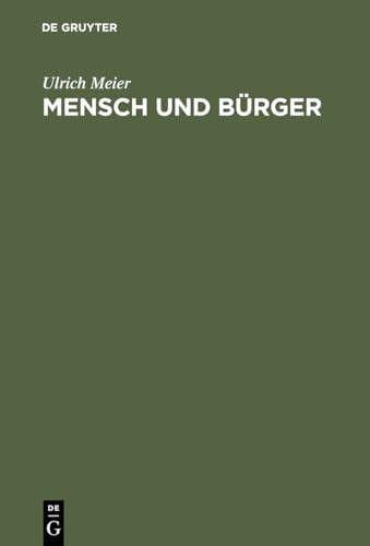 Mensch und Bürger: Die Stadt im Denken spätmittelalterlicher Theologen, Philosophen und Juristen Mensch und Bürger: Die Stadt im Denken spätmittelalterlicher Theologen, Philosophen und Juristen