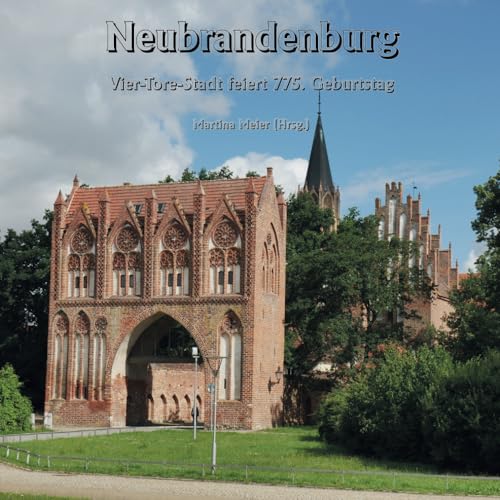 Neubrandenburg - Vier-Tore-Stadt feiert 775. Geburtstag