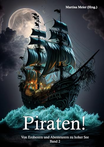 Piraten Band 2: Von Eroberern und Abenteurern zu hoher See von Papierfresserchens MTM-Verlag