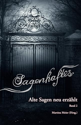 Sagenhaftes - Alte Sagen neu erzählt Band 2