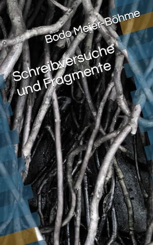 Schreibversuche und Fragmente