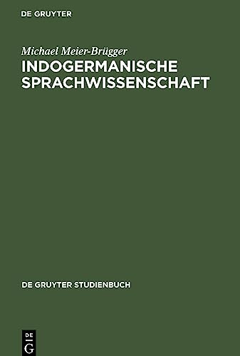 Indogermanische Sprachwissenschaft (De Gruyter Studienbuch)