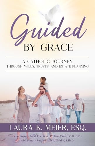 Guided by Grace: A Catholic Journey Through Wills, Trusts, and Estate Planning von Word Association Publishers