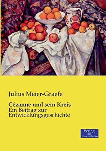 Cézanne und sein Kreis: Ein Beitrag zur Entwicklungsgeschichte von Vero Verlag